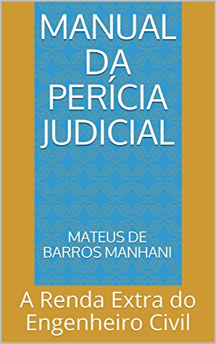 Capa do livro: Manual da Perícia Judicial: A renda extra do engenheiro civil - Ler Online pdf