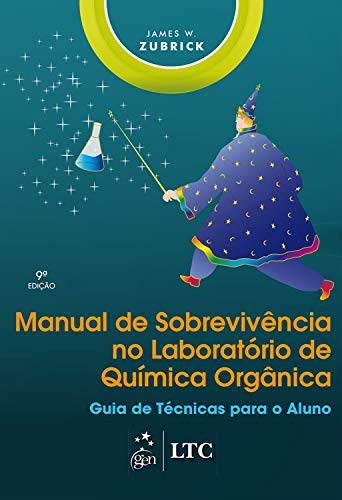 Capa do livro: Manual de Sobrevivência no Laboratório de Química Orgânica – Guia de Técnicas para o Aluno - Ler Online pdf