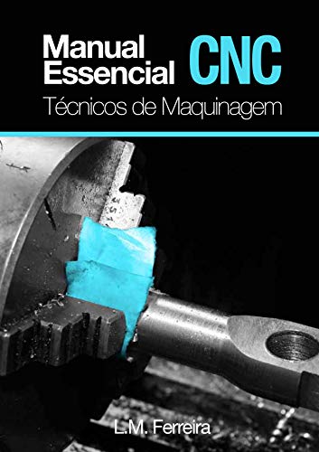 Livro PDF: Manual essencial CNC: Técnicos de Maquinagem