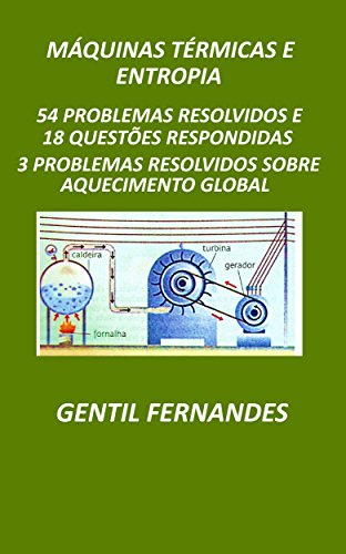 Livro PDF MÁQUINAS TÉRMICAS E ENTROPIA: 57 PROBLEMAS RESOLVIDOS E 18 QUESTÕES RESPONDIDAS