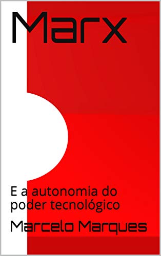 Capa do livro: Marx: E a autonomia do poder tecnológico - Ler Online pdf