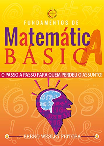 Capa do livro: Matemática Básica: O Passo a Passo Para Quem Perdeu o Assunto - Ler Online pdf