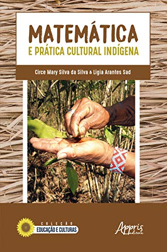 Capa do livro: Matemática e Prática Cultural Indígena - Ler Online pdf