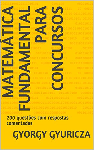 Livro PDF: MATEMÁTICA FUNDAMENTAL PARA CONCURSOS: 200 questões com respostas comentadas