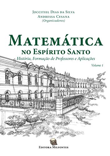Livro PDF Matemática no Espírito Santo: história, formação de professores e aplicações. Volume 1