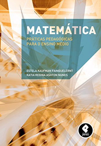 Capa do livro: Matemática: Práticas Pedagógicas para o Ensino Médio - Ler Online pdf