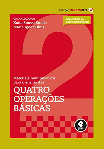 Livro PDF: Materiais Manipulativos para o Ensino das Quatro Operações Básicas (Coleção Mathemoteca Livro 2)