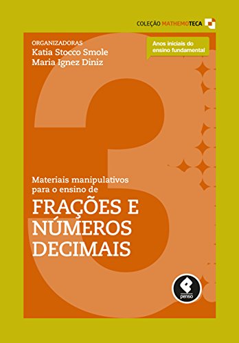 Livro PDF: Materiais Manipulativos para o Ensino de Frações e Números Decimais (Coleção Mathemoteca Livro 3)