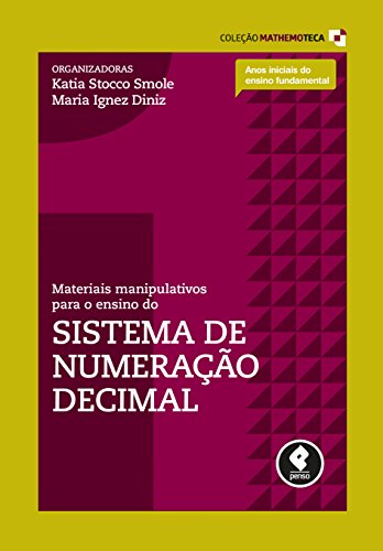 Capa do livro: Materiais Manipulativos para o Ensino do Sistema de Numeração Decimal (Coleção Mathemoteca Livro 1) - Ler Online pdf