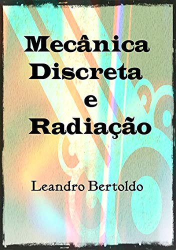 Livro PDF Mecânica Discreta E Radiação