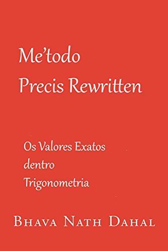Capa do livro: Método Precis Rewritten: Os valores exatos dentro Trigonometria (Exact Values in Trigonometry Livro 2) - Ler Online pdf