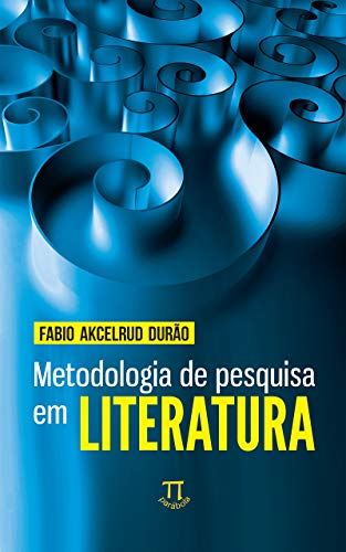 Livro PDF Metodologia de pesquisa em literatura (Teoria literária Livro 4)