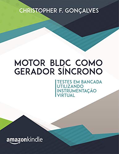 Capa do livro: Motor BLDC como gerador síncrono: Testes em bancada utilizando instrumentação virtual - Ler Online pdf