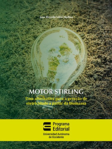 Capa do livro: Motor stirling: uma alternativa para a geração de eletricidade a partir da biomassa - Ler Online pdf