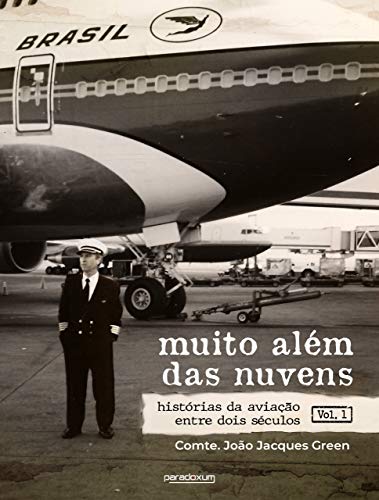 Livro PDF Muito além das nuvens: Histórias da aviação entre dois séculos – Volume 1