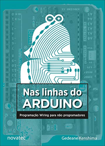 Capa do livro: Nas linhas do Arduino: Programação Wiring para não programadores - Ler Online pdf