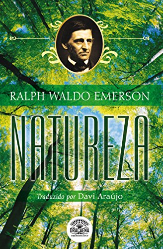 Capa do livro: Natureza – A Bíblia do Naturalista (Ensaios de Ralph Waldo Emerson Livro 1) - Ler Online pdf