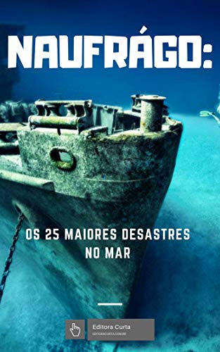 Livro PDF Naufrago: Os 25 Piores Desastres no Mar