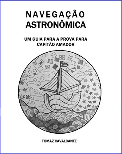 Livro PDF: NAVEGAÇÃO ASTRONÔMICA: Um guia para a prova para Capitão Amador (formato análogo à PDF)