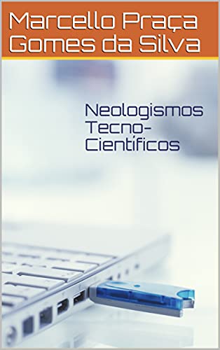 Capa do livro: Neologismos Tecno-Científicos – Nova Edição - Ler Online pdf