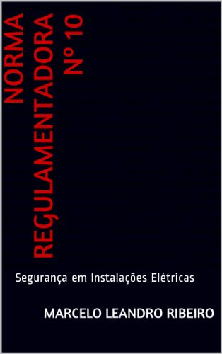 Capa do livro: Norma Regulamentadora nº 10: Segurança em Instalações Elétricas - Ler Online pdf