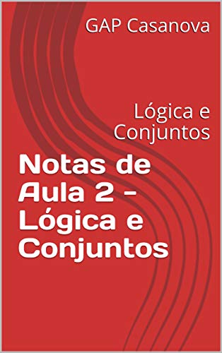 Capa do livro: Notas de Aula 2 – Matemática: Lógica e Conjuntos (Notas de Aula de Matemática) - Ler Online pdf