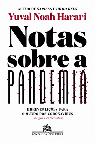 Capa do livro: Notas sobre a pandemia: E breves lições para o mundo pós-coronavírus (artigos e entrevistas) - Ler Online pdf