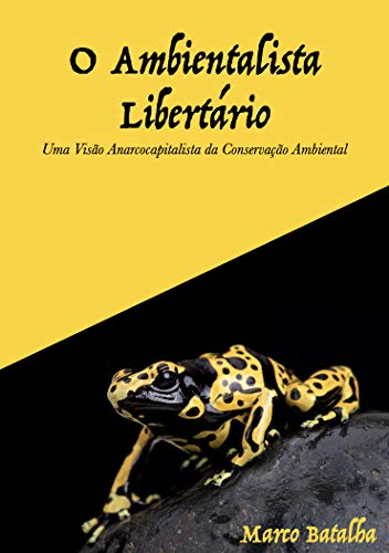 Capa do livro: O Ambientalista Libertário: Uma visão anarcocapitalista da conservação ambiental - Ler Online pdf