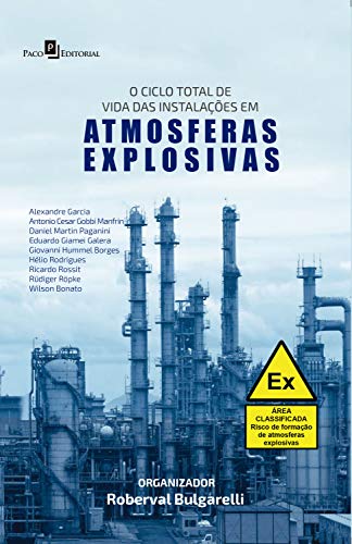 Capa do livro: O Ciclo Total de Vida das Instalações em Atmosferas Explosivas: The total life cycle of installations in explosive atmospheres - Ler Online pdf