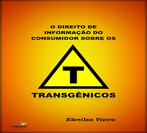 Livro PDF: O DIREITO DE INFORMAÇÃO DO CONSUMIDOR SOBRE OS TRANSGÊNICOS