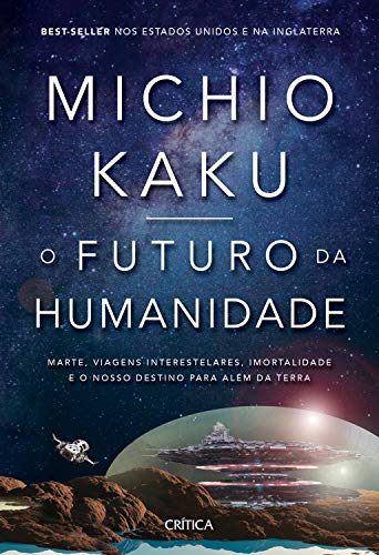 Capa do livro: O futuro da humanidade: Marte, viagens interestelares, imortalidade e o nosso destino para além da Terra - Ler Online pdf
