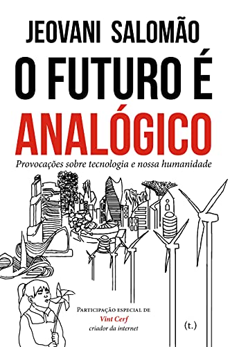 Livro PDF: O futuro é analógico: Provocações sobre tecnologia e nossa humanidade