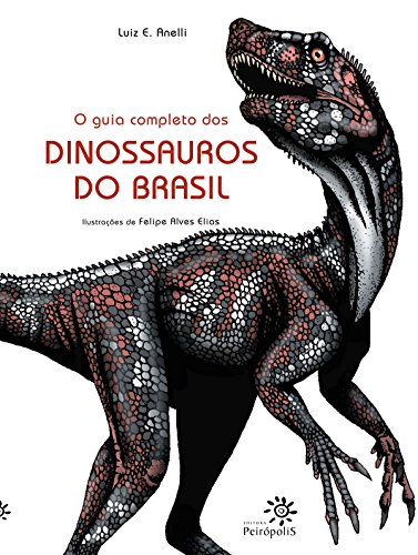 Capa do livro: O guia completo dos dinossauros do Brasil - Ler Online pdf