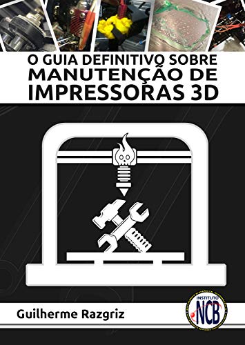 Livro PDF: O Guia Definitivo sobre Manutenção de Impressoras 3D
