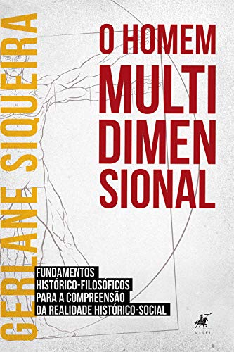Capa do livro: O Homem Multidimensional: Fundamentos histórico-filosóficos para a compreensão da realidade histórico-social - Ler Online pdf