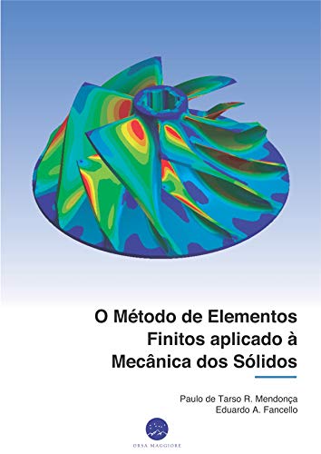 Capa do livro: O Método de Elementos Finitos aplicado à Mecânica dos Sólidos - Ler Online pdf