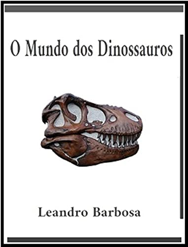 Capa do livro: O Mundo dos Dinossauros - Ler Online pdf