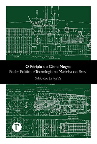 Capa do livro: O périplo do Cisne Negro: Poder, política e tecnologia na Marinha do Brasil - Ler Online pdf