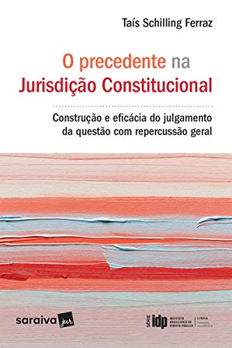 Capa do livro: O precedente na Jurisdição Constitucional - Ler Online pdf
