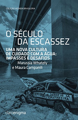 Capa do livro: O século da escassez: Uma nova cultura de cuidado com a água: Impasses e desafios (Agenda Brasileira) - Ler Online pdf