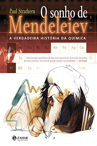 Capa do livro: O Sonho de Mendeleiev: A verdadeira história da química - Ler Online pdf