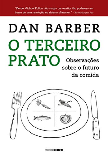 Capa do livro: O terceiro prato: Notas de campo sobre o futuro da comida - Ler Online pdf