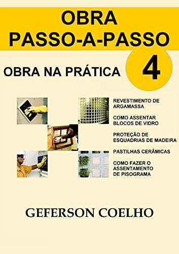 Livro PDF Obra Passo a Passo – Volume 4: Obra na Prática