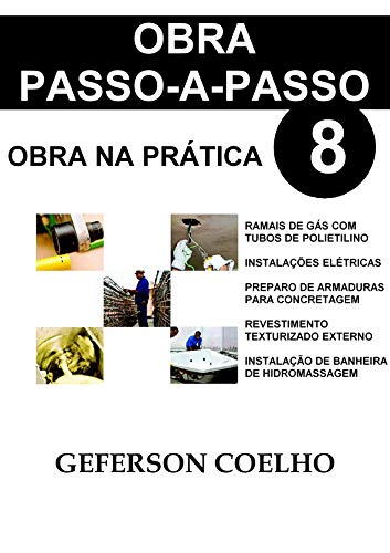 Livro PDF Obra Passo a Passo – Volume 8: Obra na Prática