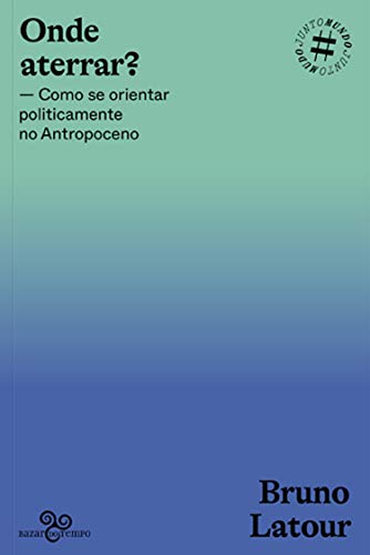 Capa do livro: Onde aterrar?: Como se orientar politicamente no antropoceno - Ler Online pdf