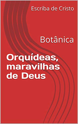 Livro PDF Orquídeas, maravilhas de Deus: Botânica