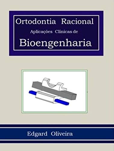 Capa do livro: Ortodontia Racional: Aplicações Clínicas de Bioengeharia - Ler Online pdf