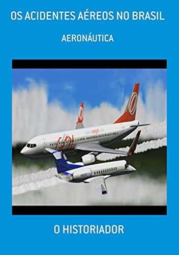 Capa do livro: Os Acidentes Aéreos No Brasil - Ler Online pdf