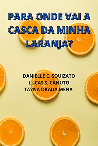 Capa do livro: Para onde vai a casca da minha laranja? - Ler Online pdf