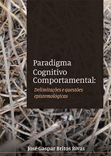 Capa do livro: Paradigma Cognitivo-Comportamental:: Delimitações e questões epistemológicas - Ler Online pdf